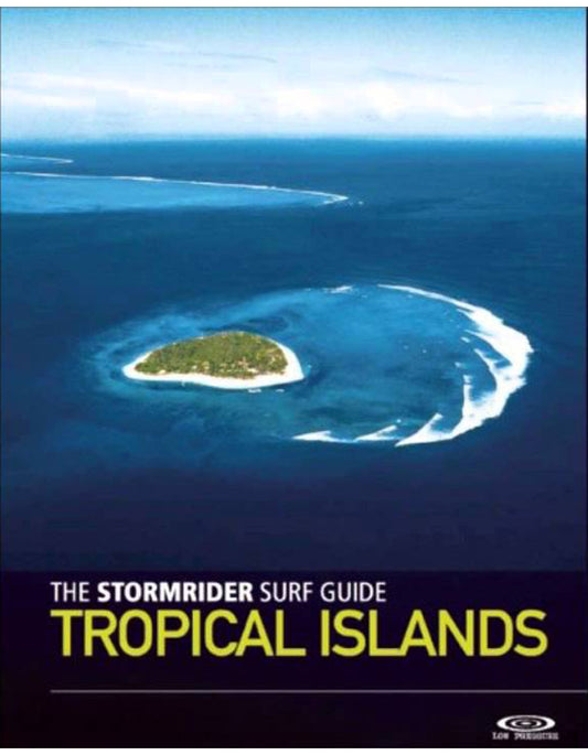  THE STORMRIDER SURF GUIDE TROPICAL ISLAND