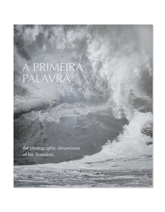  JAIR BORTOLETO A PRIMEIRA PALAVRA - THE PHOTOGRAPHIC DREAMSCAPES